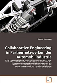 Collaborative Engineering in Partnernetzwerken Der Automobilindustrie (Paperback)