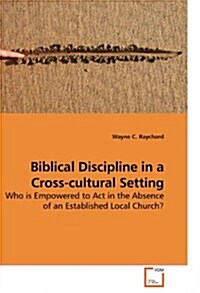 Biblical Discipline in a Cross-cultural Setting (Paperback)