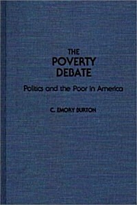 The Poverty Debate: Politics and the Poor in America (Hardcover)