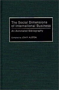 The Social Dimensions of International Business: An Annotated Bibliography (Hardcover)