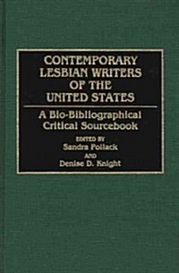 Contemporary Lesbian Writers of the United States: A Bio-Bibliographical Critical Sourcebook (Hardcover)