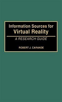 Information Sources for Virtual Reality: A Research Guide (Hardcover)