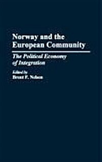 Norway and the European Community: The Political Economy of Integration (Hardcover)