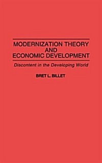 Modernization Theory and Economic Development: Discontent in the Developing World (Hardcover)