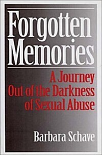 Forgotten Memories: A Journey Out of the Darkness of Sexual Abuse (Hardcover)