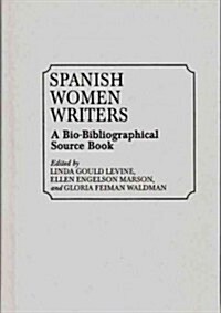 Spanish Women Writers: A Bio-Bibliographical Source Book (Hardcover)