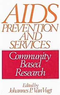 AIDS Prevention and Services: Community Based Research (Paperback)