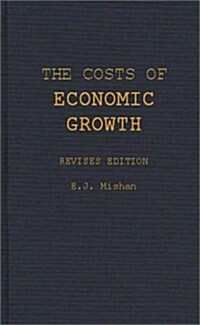 The Costs of Economic Growth: Revised Edition (Hardcover, Rev)