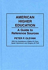 American Higher Education: A Guide to Reference Sources (Hardcover)