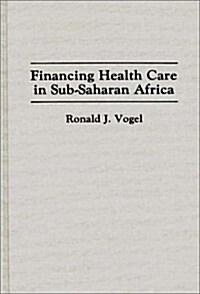 Financing Health Care in Sub-Saharan Africa (Hardcover)