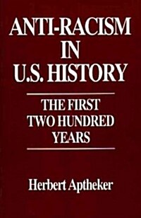 Anti-Racism in U.S. History: The First Two Hundred Years (Paperback, Revised)