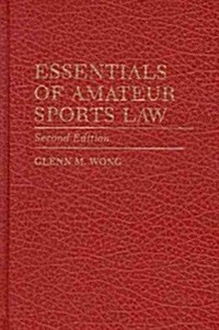 Essentials of Amateur Sports Law: Second Edition (Hardcover, 2)