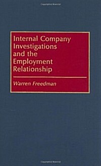 Internal Company Investigations and the Employment Relationship (Hardcover)