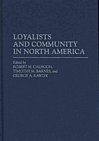 Loyalists and Community in North America (Hardcover)
