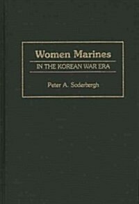 Women Marines in the Korean War Era (Hardcover)