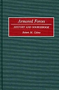 Armored Forces: History and Sourcebook (Hardcover)