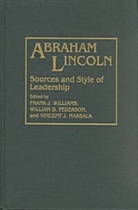 Abraham Lincoln: Sources and Style of Leadership (Hardcover)
