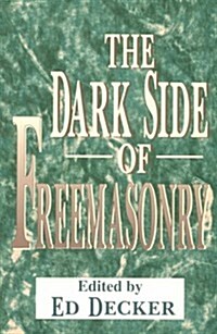 The Dark Side of Freemasonry (Paperback)