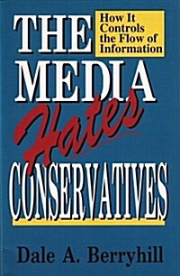 The Media Hates Conservatives (Paperback)