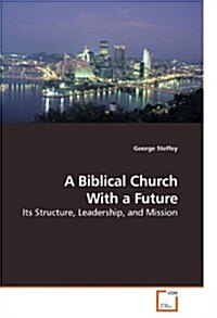 A Biblical Church With a Future (Paperback)