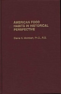 American Food Habits in Historical Perspective (Hardcover)