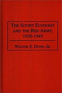 The Soviet Economy and the Red Army, 1930-1945 (Hardcover)