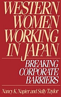 Western Women Working in Japan: Breaking Corporate Barriers (Hardcover)