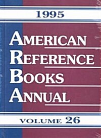 American Reference Books Annual: 1995 Edition, Volume 26 (Hardcover, 26, Revised)