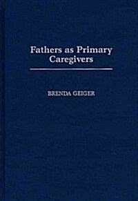 Fathers As Primary Caregivers (Hardcover)