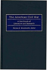 The American Civil War: A Handbook of Literature and Research (Hardcover)