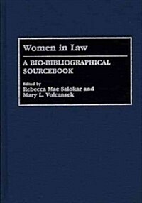 Women in Law: A Bio-Bibliographical Sourcebook (Hardcover)