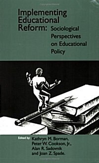 Implementing Educational Reform: Sociological Perspectives on Educational Policy (Paperback)