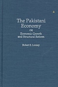 The Pakistani Economy: Economic Growth and Structural Reform (Hardcover)