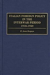 Italian Foreign Policy in the Interwar Period: 1918-1940 (Hardcover)