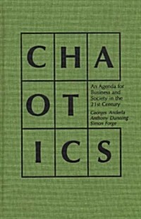 Chaotics: An Agenda for Business and Society in the 21st Century (Hardcover)