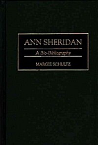 Ann Sheridan: A Bio-Bibliography (Hardcover)