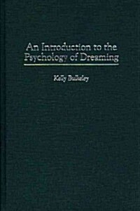 An Introduction to the Psychology of Dreaming (Hardcover)