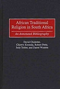 African Traditional Religion in South Africa: An Annotated Bibliography (Hardcover)