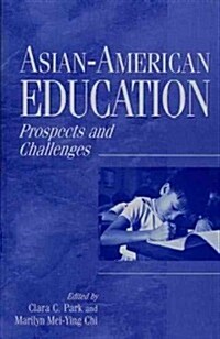 Asian-American Education: Prospects and Challenges (Paperback)