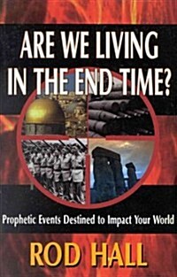 Are We Living in the End Time? (Paperback)