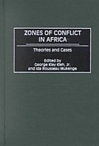 Zones of Conflict in Africa: Theories and Cases (Hardcover)