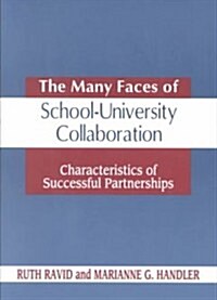 The Many Faces of Schooluniversity Collaboration: Characteristics of Successful Partnerships (Paperback)