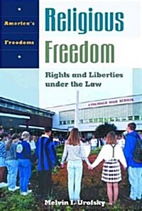 Religious Freedom: Rights and Liberties Under the Law (Hardcover)