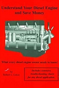 Understand Your Diesel Engine and Save Money (Paperback)