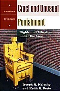 Cruel and Unusual Punishment: Rights and Liberties Under the Law (Hardcover)