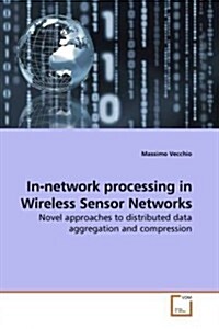 In-network Processing in Wireless Sensor Networks (Paperback)