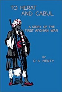 To Herat and Cabul (Hardcover)