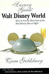 Luxury Guide To Walt Disney World (Paperback, Revised, Updated)