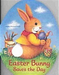 Easter Bunny Saves the Day (Board Book)