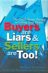 Buyers Are Liars And Sellers Are Too (Paperback)